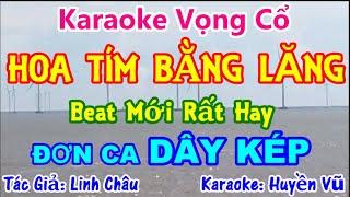 Karaoke Vọng Cổ: HOA TÍM BẰNG LĂNG (Dây KÉP) Karaoke Huyền Vũ