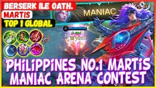 Philippines No.1 Martis MANIAC Arena Contest - Top 1 Global Martis Berserk ILE oath. - Mobile Legend