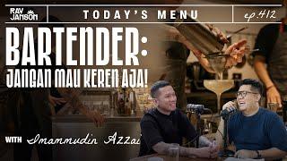 #412 BARTENDER: JANGAN MAU KEREN AJA! WITH IMAMMUDIN AZZAI | RAY JANSON RADIO