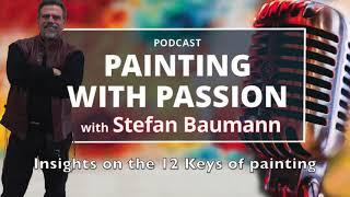 Insights on the 12 Keys of painting Podcast By Stefan Baumann