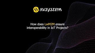 How does LwM2M ensure interoperability in IoT projects?