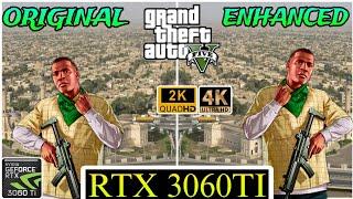 GTA 5 Enhanced vs Original | RTX 3060 Ti | 2K & 4K