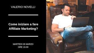 Come iniziare a fare Affiliate Marketing? Valerio Novelli