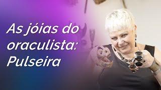 As Jóias do Oraculista: As Pulseiras