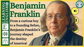 Improve your English  ⭐  Very Interesting Story - Level 3 - Benjamin Franklin  | WooEnglish