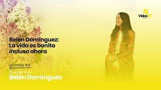 Belén Domínguez - La vida es bonita incluso ahora