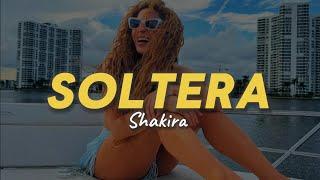 Shakira - Soltera (Letra)