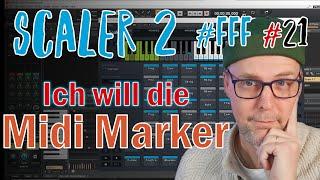 Scaler FFF Teil 21 So  bekommst Du Midi Marker