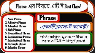 All Types of Phrases in Detail | এক ক্লাসেই সকল Phrase-এর বিস্তারিত আলোচনা | All Types of Phrases |