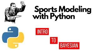 Python Sports Modeling and Bayes Intro