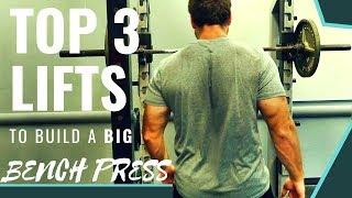 Top 3 Lifts To Build A Big Bench Press