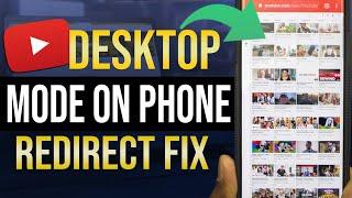 How to get YouTube Desktop mode on phone 2021 | Android | redirect fix