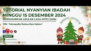 Tutorial Nyanyian Ibadah Minggu Adven III, 15 Desember 2024 Berdasarkan Usulan Lagu MTPJ GMIM