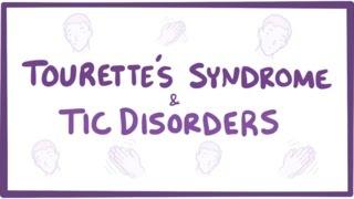 Tourette's syndrome & tic disorders - definition, symptoms, diagnosis, treatment