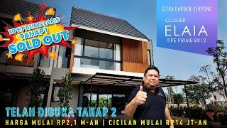 TAHAP 1 SOLD OUT | Citra Garden Serpong Cluster ELAIA Tipe PRIME 8x12 | SUDAH DIBUKA TAHAP 2