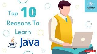 Top 10 Reasons To Learn Java | Fame World Educational Hub