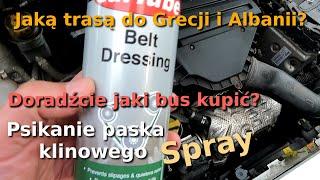 Spray do pasków klinowych. Jaką trasą do Grecji i Albanii? Który bus jest bezawaryjny ;)