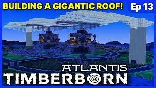 Holding Back the FLOODS by BUILDING A GIGANTIC ROOF! - Timberborn Atlantis UPDATE 6 - Ep 13