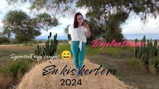 Én kis kertem 2024 Hogyán áll a hélyzet ... sok sok termés óriási a boldogság