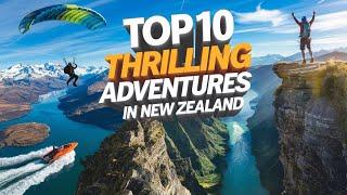 Top 10 Thrilling Adventures in New Zealand