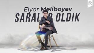 Elyor Meliboyev - Saralab oldik (Official Music)