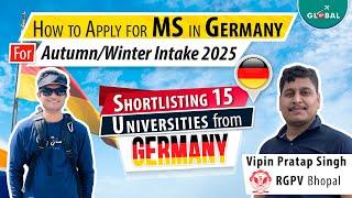 How to Apply for MS in Germany for Autumn/Winter 2025 | Shortlisting 15 Universities from Germany