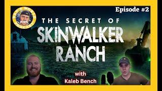 Skinwalker Ranch with Kaleb Bench - What Viewers Don't See | Episode 2