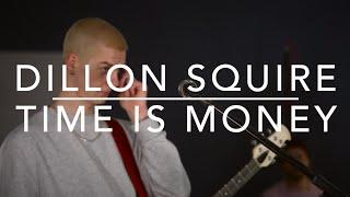 Dillon Squire - Time Is Money (Main St. Sessions)