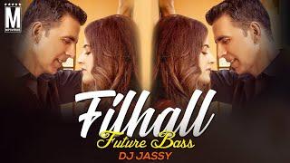 Filhall - DJ Jassy | Future Bass Mix | MP3Virus | Akshay Kumar Ft Nupur Sanon | BPraak | Remix Video