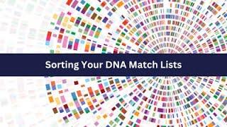 Sorting Your DNA Match Lists