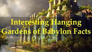 Interesting Hanging Gardens of Babylon Facts