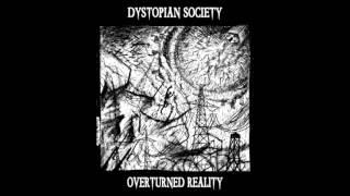 Dystopian Society - Overturned Reality (Full Album)