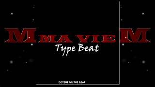 MA VIE ( Type Beat 15 000 f ) DOTSHI ON THE BEAT 2023