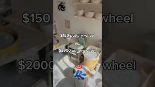 comparing an $150 pottery wheel to a $2000 pottery wheel