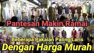 PANTESAN MAKIN RAMAI INI MODEL PAKAIAN LEBARAN PALING LARIS DENGAN HARGA MURAH DI TANAH ABANG