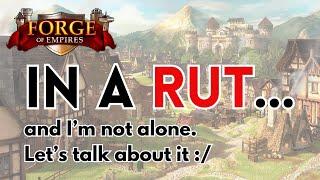 In a RUT (and I'm not alone) | Forge of Empires 2024 FoE