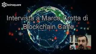 Intervista a Marco Crotta di "BlockChain Caffè" per Koinsquare