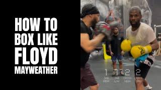 HOW TO BOX LIKE FLOYD MAYWEATHER JR 