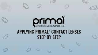 PRIMAL Contacts - How To Apply & Remove Contact Lenses - Easy Care Step by Step Instructions