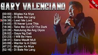 G a r y V a l e n c i a n o Greatest Hits Full Album ~ Top 10 OPM Biggest OPM Songs Of All Time