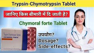 Chymoral Forte Tablet Uses In Hindi | Trypsin-Chymotrypsin Tablet Uses In Hindi | Online Pharmacy