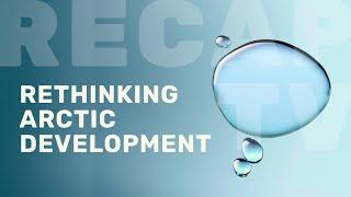 RecapTV: Rethinking Arctic Development