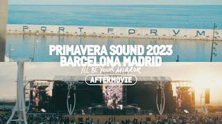 Primavera Sound 2023 Barcelona Madrid Aftermovie
