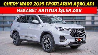 CHERY 2025 MART FİYATLARINI AÇIKLADI|REKABET ARTIYOR İŞLER KOLAY OLMUYOR