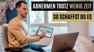 Trotz viel Arbeit und Familie Körperfett verlieren