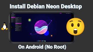 How To Install Debian Neon Desktop On Android Phone No Root