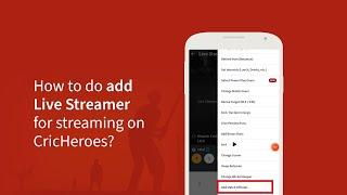 How to do add Live Streamer for Streaming on CricHeroes?