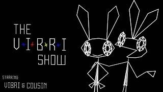 The Vibri Show (Season 1, Episode 1)