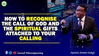 HOW TO DISCERN THE CALL OF GOD & THE SPIRITUAL GIFTS FOR YOUR CALLING | Apostle Arome Osayi - 1sound