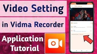 How to Set Video Setting ( Video Resolution, Quality, Frame Rate) in Vidma Screen Recorder App